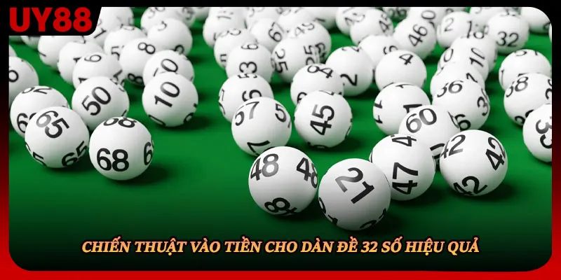 Chiến thuật vào tiền cho dàn đề 32 số hiệu quả